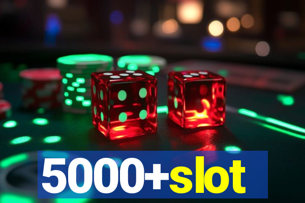 5000+slot