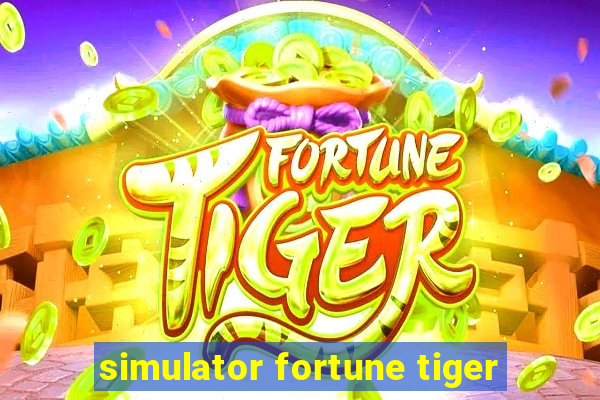 simulator fortune tiger