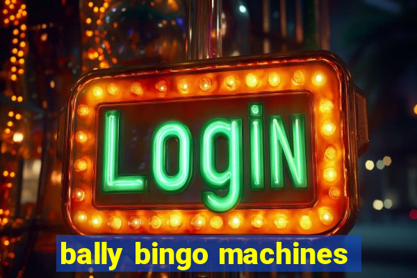 bally bingo machines