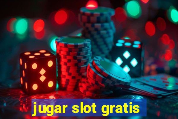 jugar slot gratis