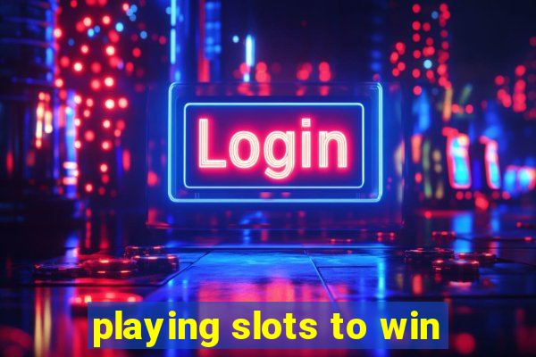 playing slots to win