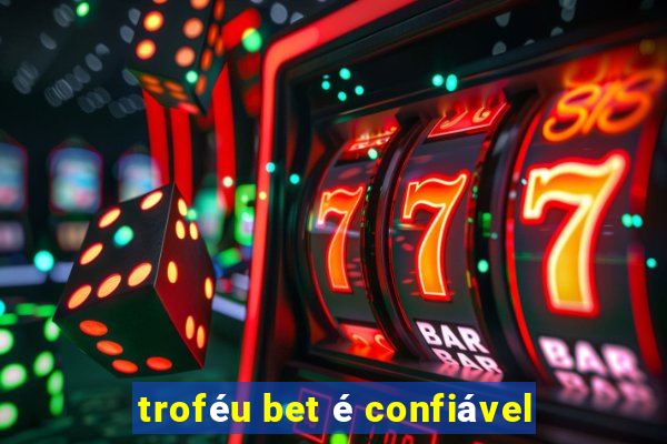 troféu bet é confiável