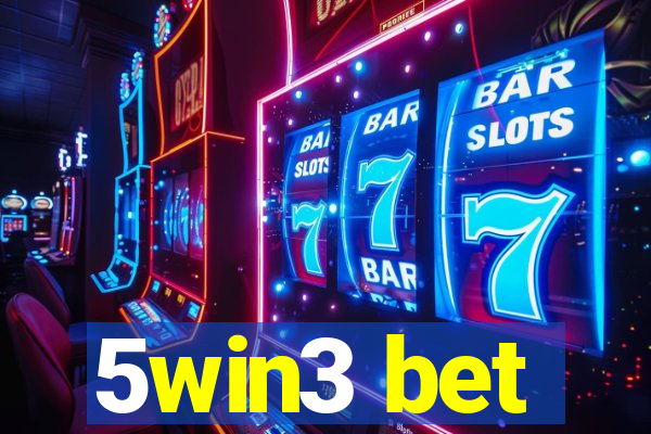 5win3 bet