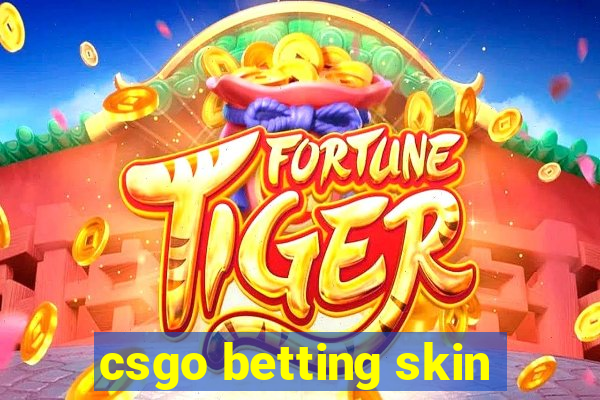 csgo betting skin