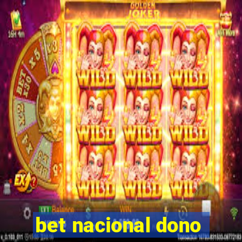 bet nacional dono