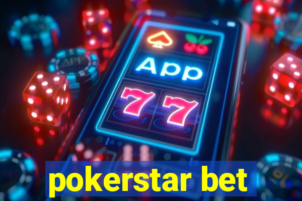 pokerstar bet