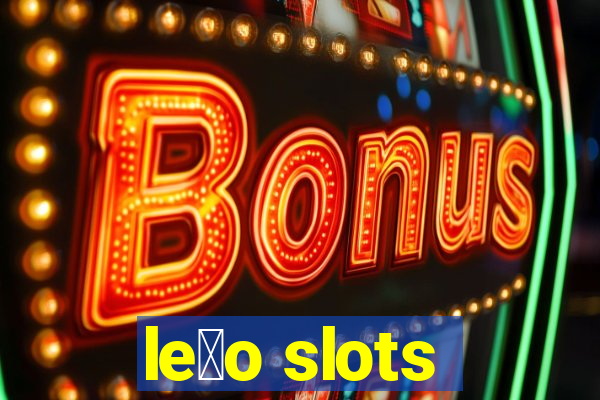 le茫o slots