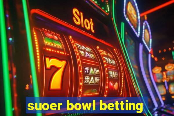 suoer bowl betting