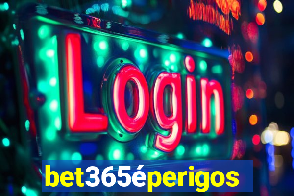 bet365éperigoso