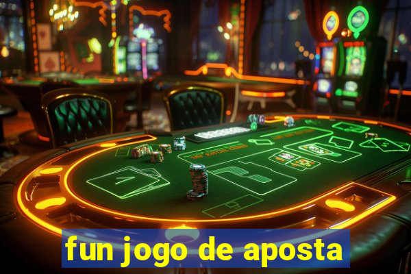 fun jogo de aposta