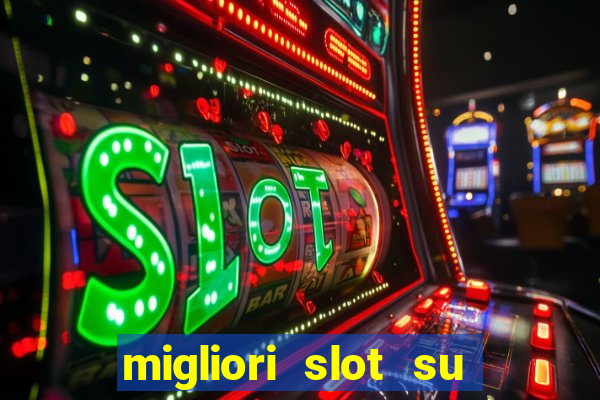 migliori slot su william hill