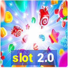 slot 2.0