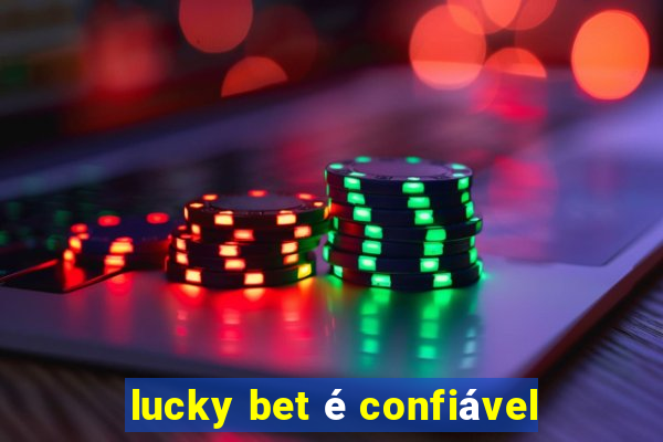 lucky bet é confiável