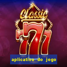 aplicativo do jogo do tigrinho