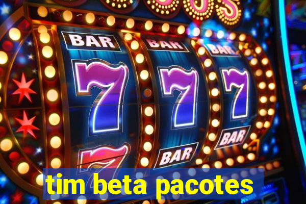 tim beta pacotes