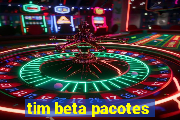 tim beta pacotes