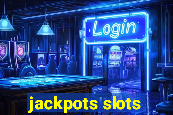 jackpots slots