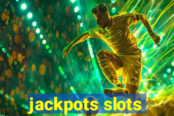 jackpots slots