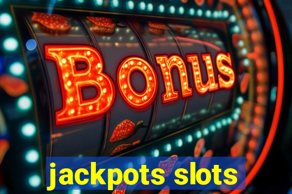 jackpots slots