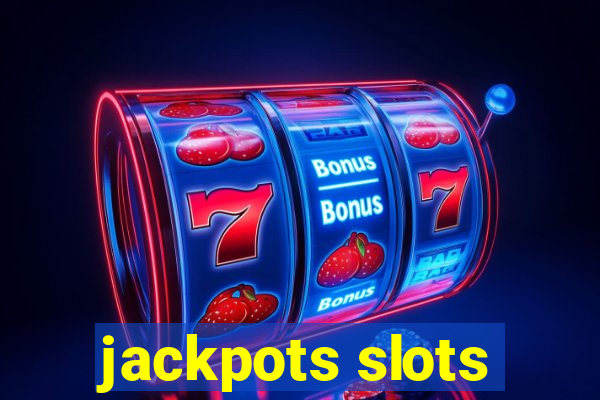 jackpots slots