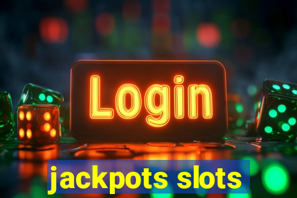 jackpots slots