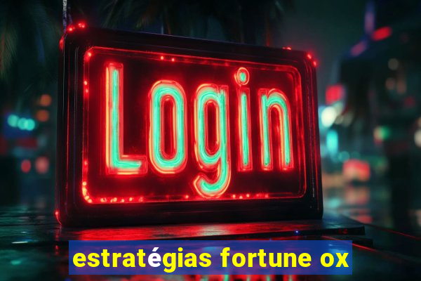 estratégias fortune ox