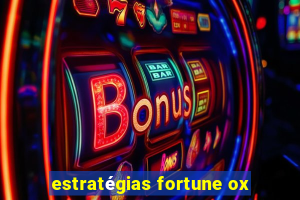 estratégias fortune ox