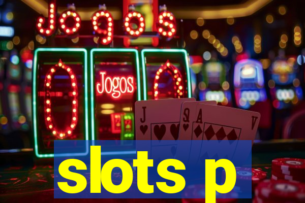 slots p