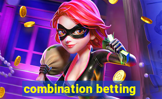 combination betting