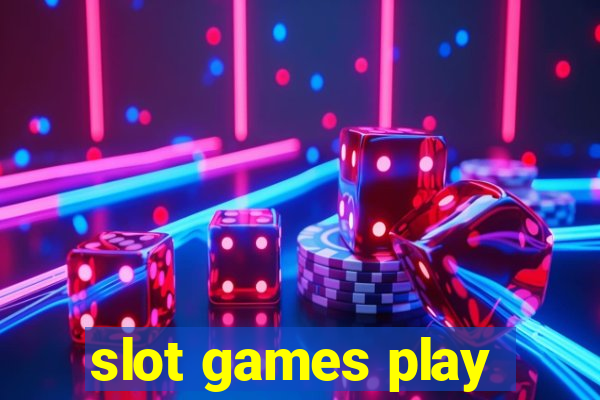 slot games play