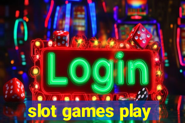 slot games play