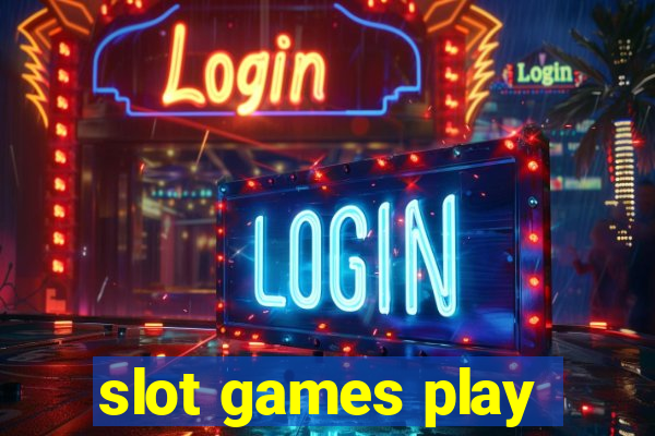 slot games play