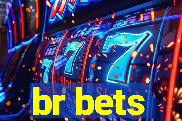 br bets