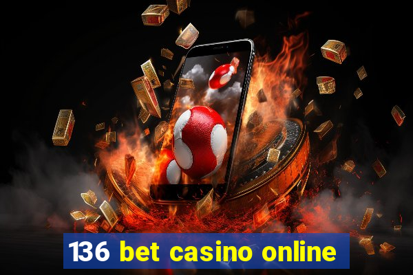 136 bet casino online