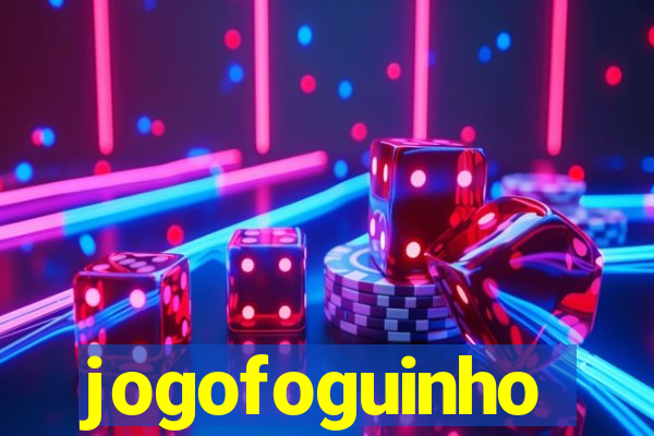 jogofoguinho