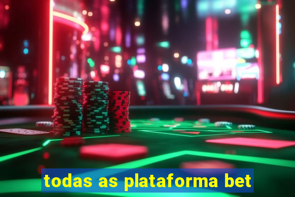 todas as plataforma bet