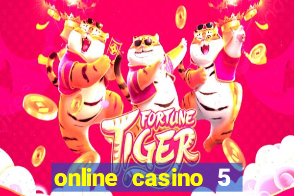 online casino 5 dollar min deposit