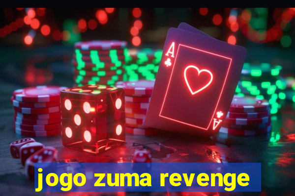 jogo zuma revenge