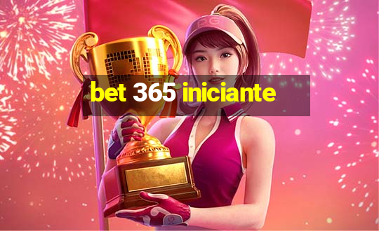 bet 365 iniciante