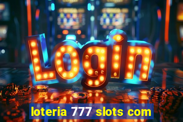 loteria 777 slots com