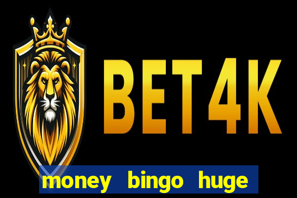 money bingo huge real cash out