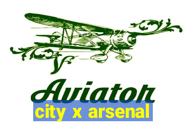 city x arsenal