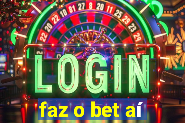 faz o bet aí