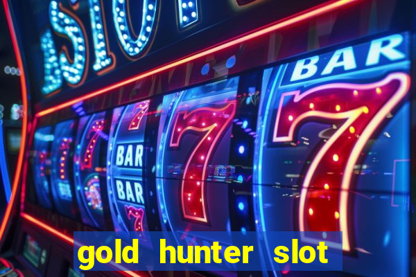 gold hunter slot free play