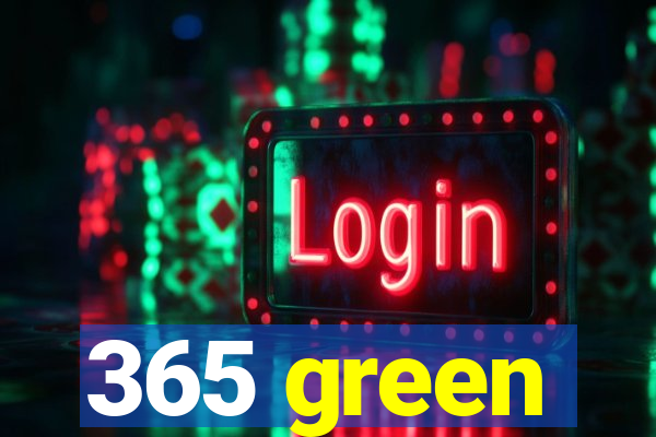 365 green