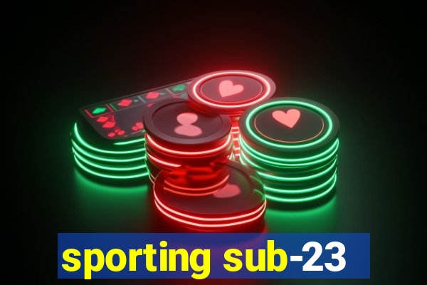 sporting sub-23