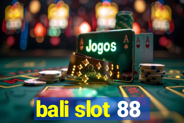 bali slot 88