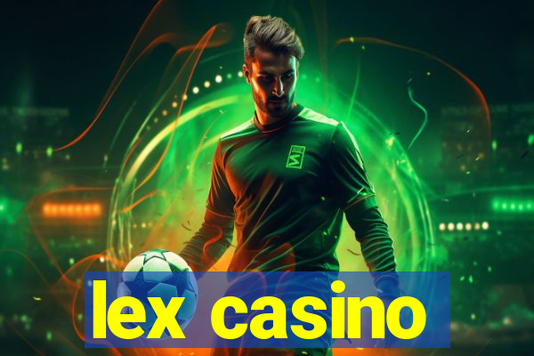 lex casino