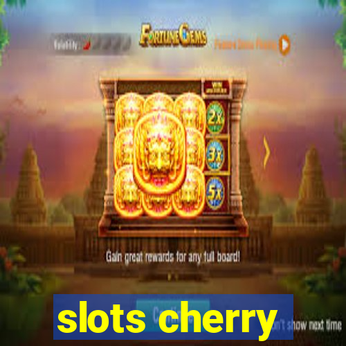 slots cherry