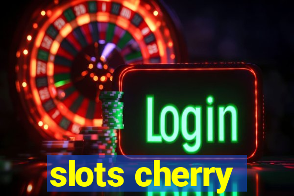 slots cherry